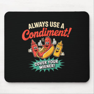 Use A Condiment Cover Wiener Funny Hot Dog Tank Mouse Pad