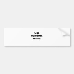 USE CONDOM SENSE BUMPER STICKER