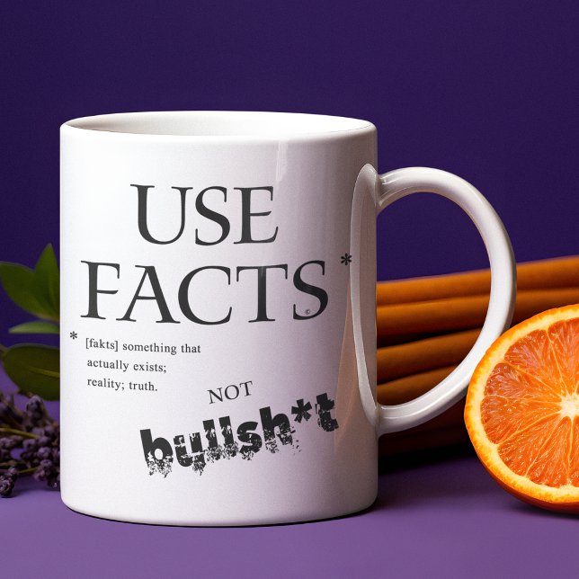 USE FACTS REALITY TRUTH NOT BULLSH*T  COFFEE MUG (Creator Uploaded)