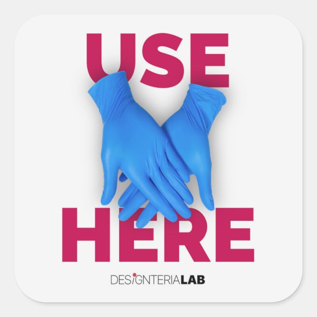 Use Gloves Here Square Sticker (Front)