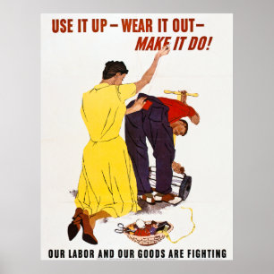 Use It Up - Wear It Out - Make It Do!  Vintage WW2 Poster