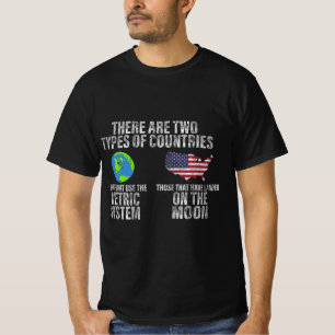 Use Metric or Landed on the Moon T-Shirt