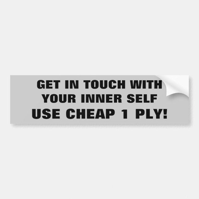Use One ply/ Touch Your Inner Self Bumper Sticker (Front)