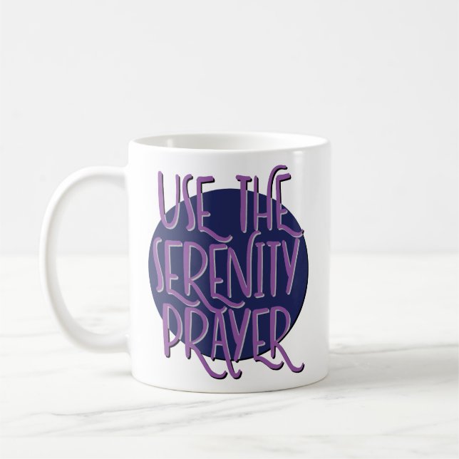 Use The Serenity Prayer Recovery Slogan Mug (Left)