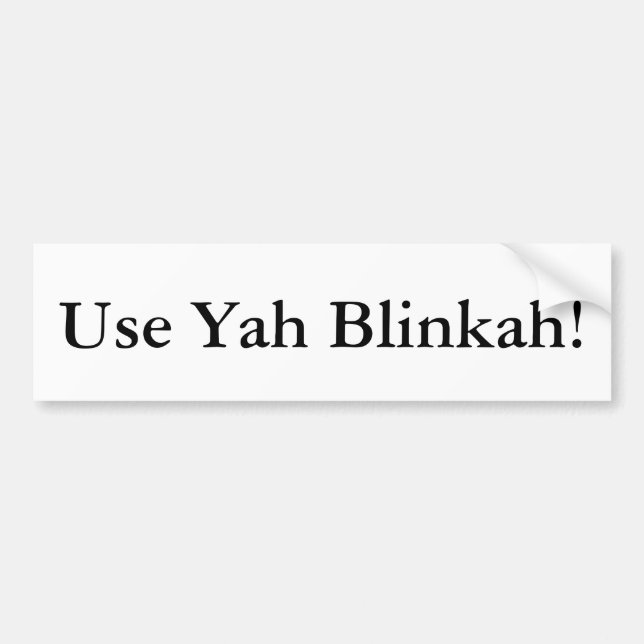 Use Yah Blinkah Boston bumper sticker (Front)