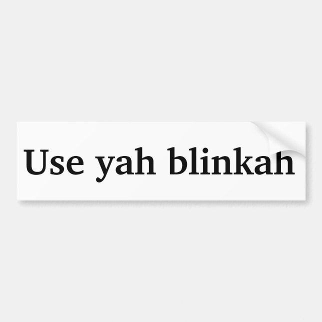 "use yah blinkah" Boston Bumper Sticker 2 (Front)