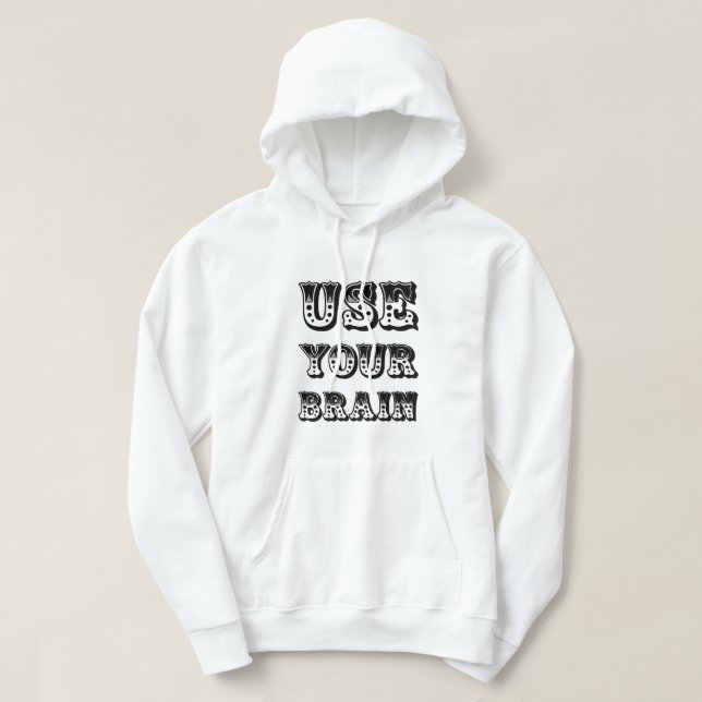 Use Your Brain  Hoodie (Design Front)