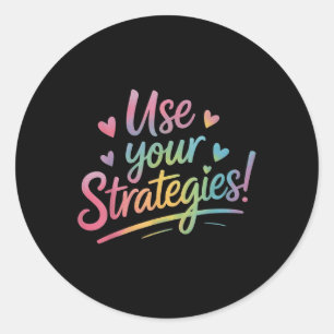 Use Your Strategies Test Day Teacher Student Motiv Classic Round Sticker