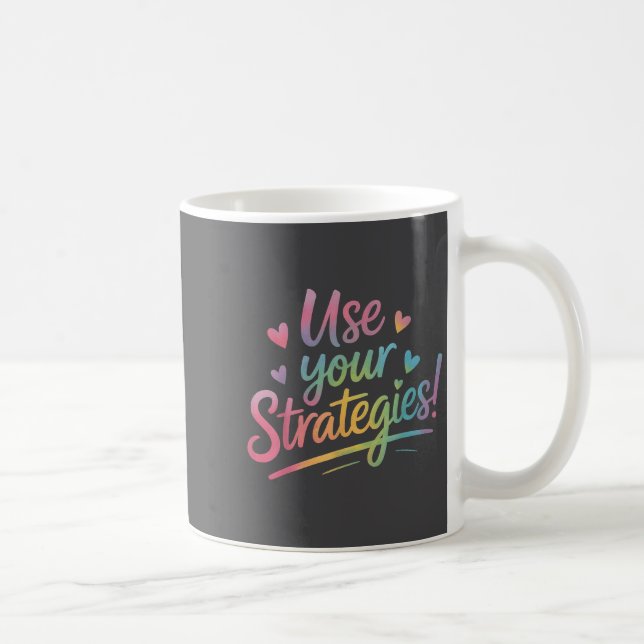 Use Your Strategies Test Day Teacher Student Motiv Coffee Mug (Right)