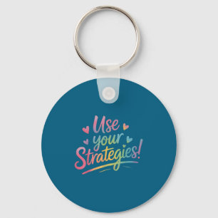 Use Your Strategies Test Day Teacher Student Motiv Keychain