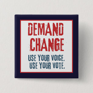 Use Your Voice and Your Vote For Change   2 Inch Square Button