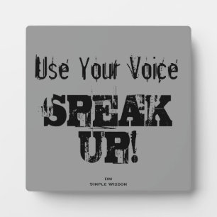 'Use Your Voice- SPEAK UP' plaque