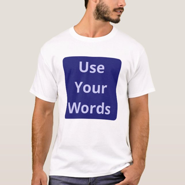 Use Your Words Funny Faith Quote on Midnight Blue T-Shirt (Front)
