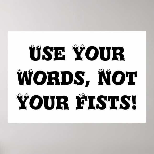 Use Your Words, Not Your Fists - Anti Bully Poster (Front)