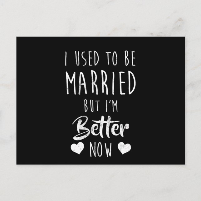 Used To Be Married But IM Better Now Funny Divorce Postcard (Front)