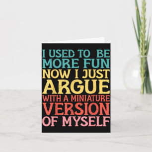 Used to be more fun argue daughter mom mother's da card