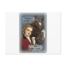 Used to be rich, bought a horse