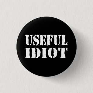USEFUL IDIOT 1 INCH ROUND BUTTON