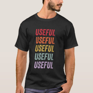 Useful T-Shirt