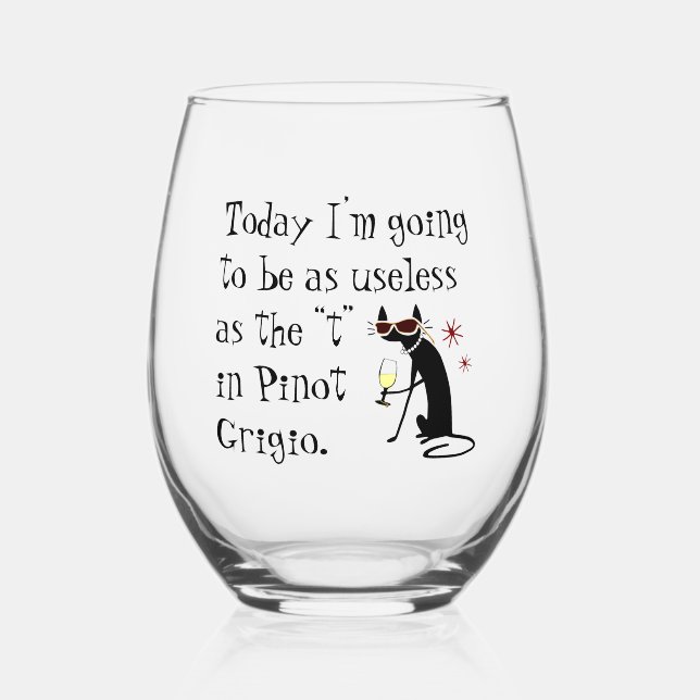 Useless as the T in Pinot Grigio Funny Wine Stemless Wine Glass (Front)