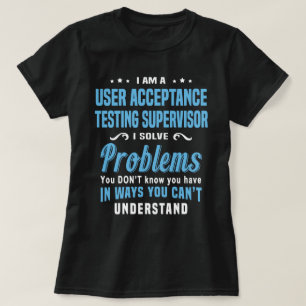 User Acceptance Testing Supervisor T-Shirt