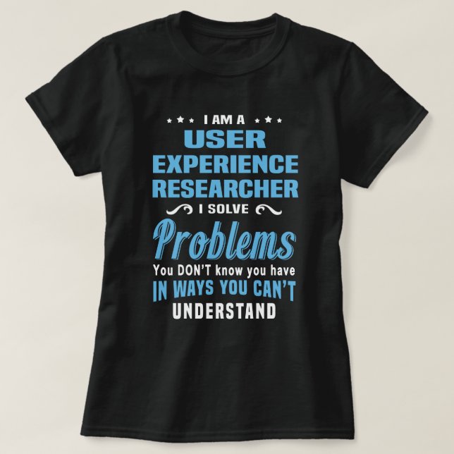 User Experience Researcher T-Shirt (Design Front)