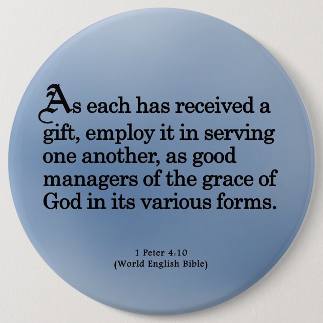 Using Gifts from God 1 Peter 4:10 6 Inch Round Button (Front)