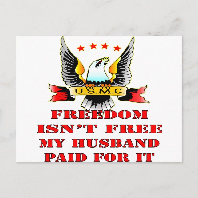 USMC Freedom Isn’t Free My Husband Paid For It Postcard (Front)