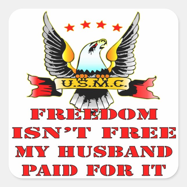 USMC Freedom Isn’t Free My Husband Paid For It Square Sticker (Front)