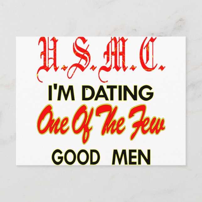 USMC I’m Dating One Of The Few Good Men Postcard (Front)