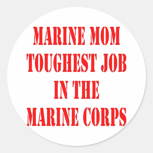 USMC MOM Toughest Job In The Marine Corps Classic Round Sticker (Front)