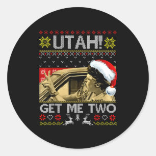 Utah Get Me Two Funny Quote Ugly Xmas Sweater Chri Classic Round Sticker
