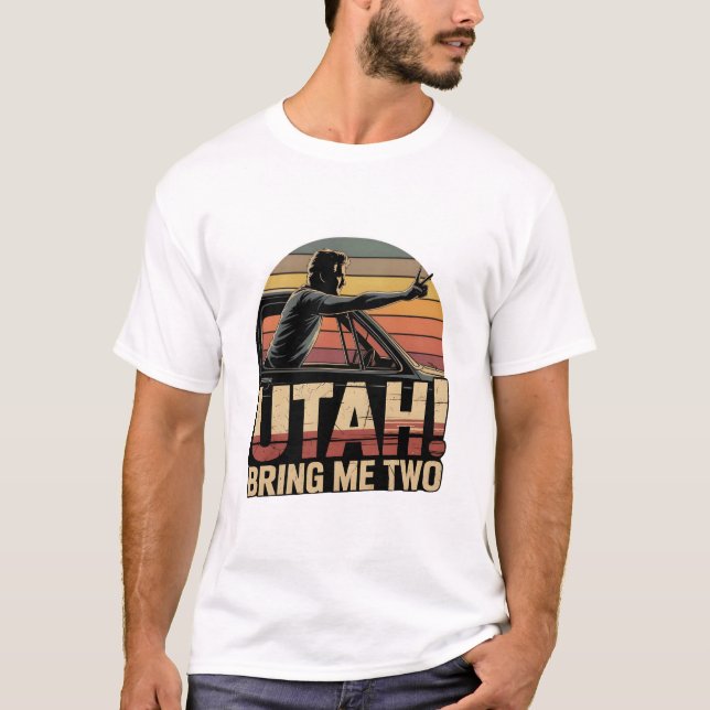 Utah Get Me Two T-Shirt, Funny 1980 T-Shirt (Front)