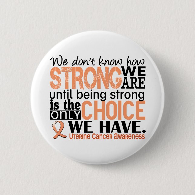Uterine Cancer How Strong We Are 2 Inch Round Button (Front)