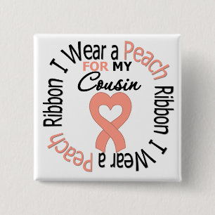Uterine Cancer I Wear Peach Ribbon For My Cousin 2 Inch Square Button