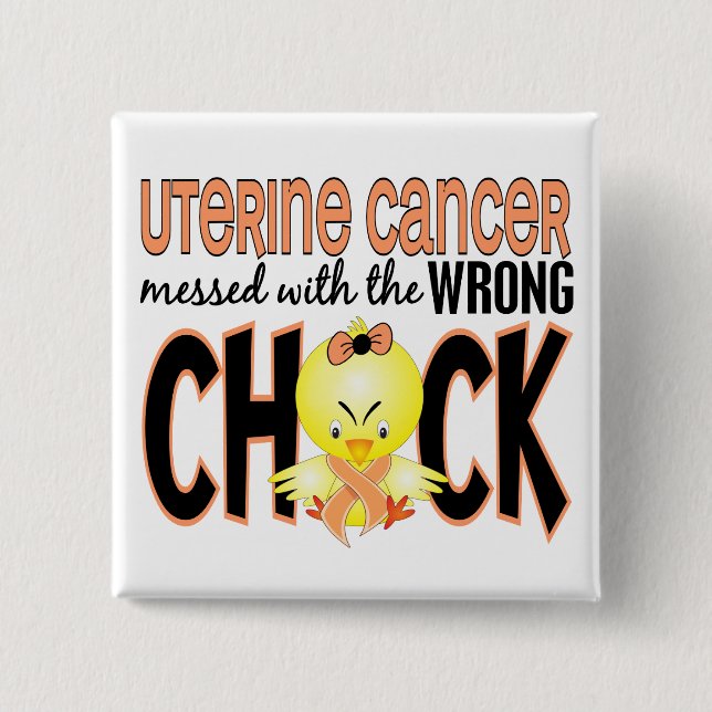 Uterine Cancer Messed With The Wrong Chick 2 Inch Square Button (Front)