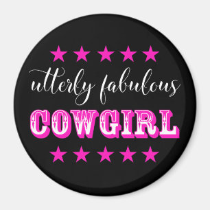 Utterly Fabulous "COWGIRL" Magnet