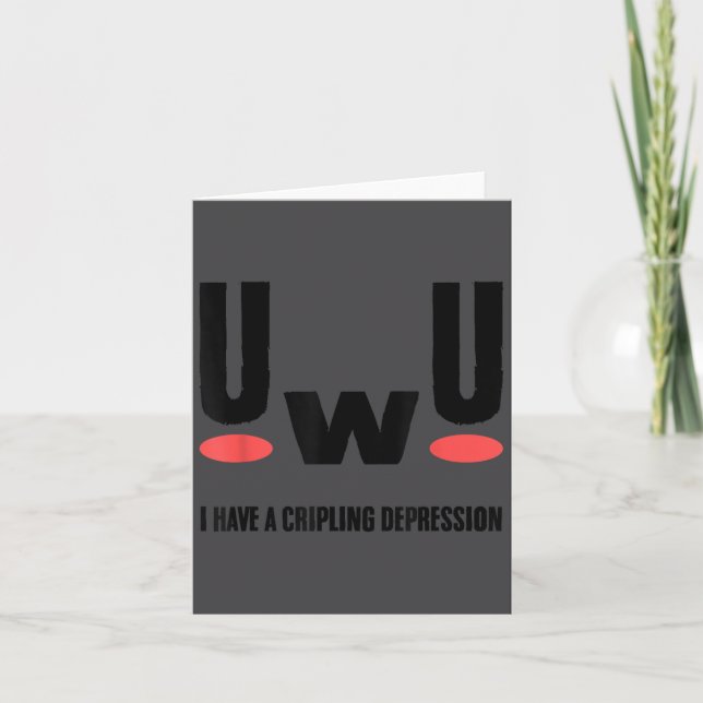 Uwu I Have Crippling Depression Mental Health Awar Card (Front)