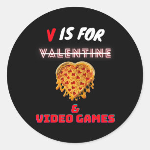 V Day Is for Pizza and Video Game Lovers Boy Men G Classic Round Sticker