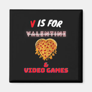 V Day Is for Pizza and Video Game Lovers Boy Men G Magnet