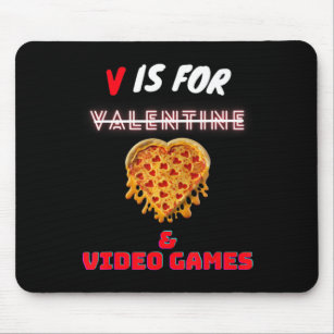 V Day Is for Pizza and Video Game Lovers Boy Men G Mouse Pad
