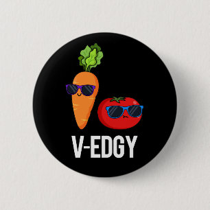 V-Edgy Funny Veggie Pun Dark BG 2 Inch Round Button