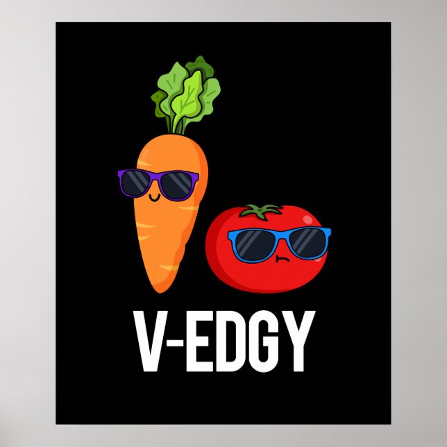 V-Edgy Funny Veggie Pun Dark BG Poster (Front)