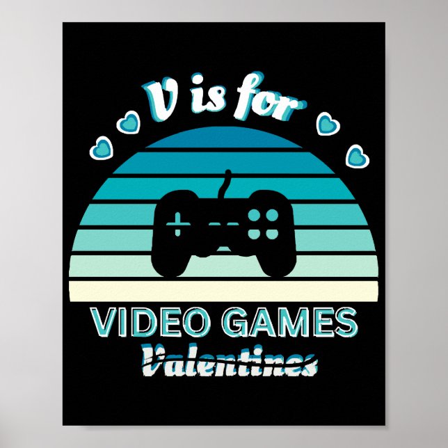 V for Video Games Not Valentines - Funny Retro Col Poster (Front)