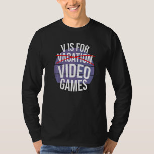 V For Video Games Streaming Gaming  Video Games T-Shirt