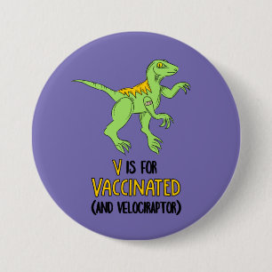 V is for Vaccinated and Velociraptor 3 Inch Round Button