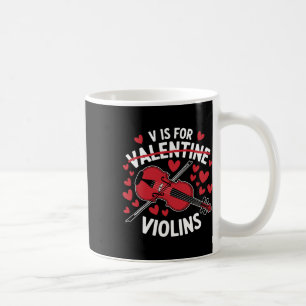 V Is For Valentine Violins Violinist Musician Vale Coffee Mug