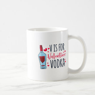 V Is For Valentine Vodka, Vday And Valentines Day  Coffee Mug