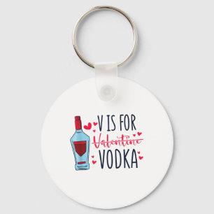 V Is For Valentine Vodka, Vday And Valentines Day Keychain