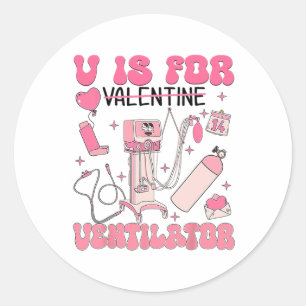 V Is For Vent Valentine Respiratory Therapist Heal Classic Round Sticker